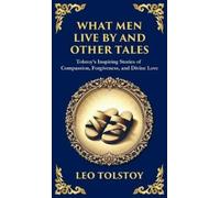 Leo Tolstoy What Men Live By and Other Tales (Copertina rigida)