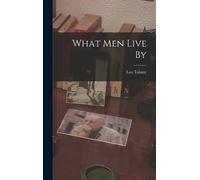 Leo Tolstoy What men Live By (Copertina rigida)