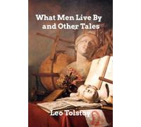 Leo Tolstoy What Men Live By (Tascabile)