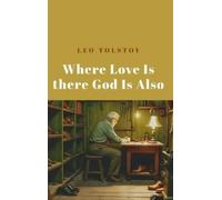 Leo Tolstoy Where Love Is There God Is Also (Copertina rigida)