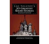 Leo TolstoyS 20 Greatest Short Stories Annotated - Leo Nikolayevich Tolstoy
