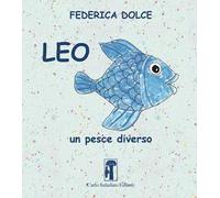 Leo un pesce diverso. Ediz. illustrata