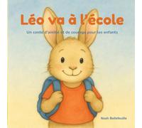 Léo va à l'école: Un conte d’amitié et de courage pour les enfants