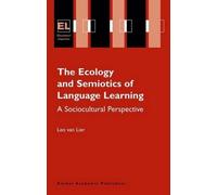 Leo van Lier The Ecology and Semiotics of Language Learning (Copertina rigida)