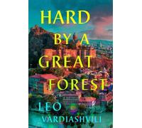 Leo Vardiashvili Hard by a Great Forest (Copertina rigida)