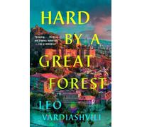 Leo Vardiashvili Hard by a Great Forest (Tascabile)