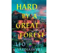 Leo Vardiashvili Hard by a Great Forest (Tascabile)