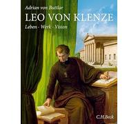 Leo von Klenze: Leben, Werk, Vision