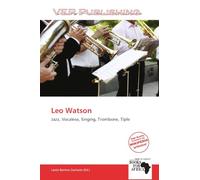 Leo Watson: Jazz, Vocalese, Singing, Trombone, Tiple