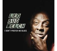 Leo Welch I Don't Prefer No Blues (Vinyl LP) 12" Album