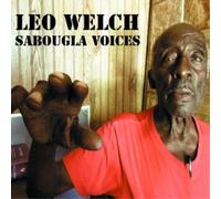 Leo Welch Sabougla Voices (CD) Album