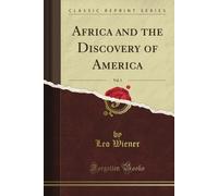Leo Wiener Africa and the Discovery of America; Volume 1 (Copertina rigida)