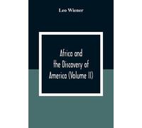 Leo Wiener Africa And The Discovery Of America (Volume Ii) (Tascabile)