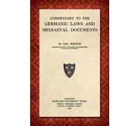Leo Wiener Commentary to the Germanic Laws and Mediaeval Docu (Copertina rigida)