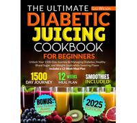 Leo Wilson The Ultimate Diabetic Juicing Cookbooks for Beginners: Un (Tascabile)