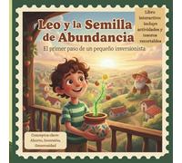 Leo y la Semilla de Abundancia: El primer paso de un pequeño inversionista