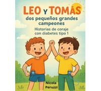Leo y Tomás dos pequeños grandes campeones: Historias de coraje con diabetes tipo 1