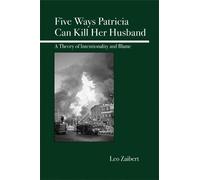 Leo Zaibert Five Ways Patricia Can Kill Her Husband (Tascabile)