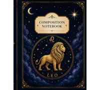 Leo Zodiac Composition Notebook: Celestial Astrology Journal | Elegant Galaxy & Moon Design | Large Writing Notebook for School, Work & Journaling: Beautiful Celestial Notebook for Leo Zodiac Lovers