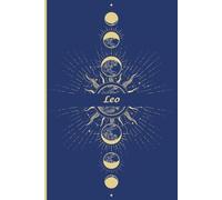 Leo Zodiac Journal & Astrology Notebook: Celestial Blue Edition | Guided Manifestation, Tarot Reflection & Confidence-Boosting Prompts | Leo Star Sign ... Fire Sign Ambition & Self-Expression Planner