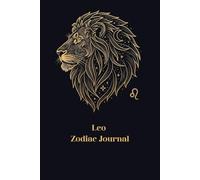 Leo Zodiac Journal: Beautiful Self-Care Notebook for Leo - Mindfulness, Daily Writing, and Astrology Lovers