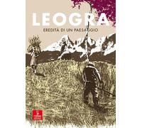 Leogra. Eredità di un paesaggio. Con DVD video - [Cierre Edizioni]