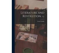 Leon 1879-1940 Trotsky Literature and Revolution. (Tascabile)