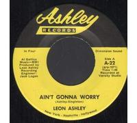 LEON ASHLEY - ain't gonna worry