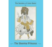 Leon Bakst The Designs of Leon Bakst for The Sleeping Princes (Copertina rigida)