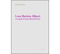 Leon Battista Alberti e la cupola di Santa Maria del Fiore