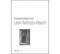 Leon Battista Alberti. Ediz. illustrata