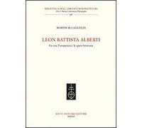 Leon Battista Alberti. La vita, l'umanesimo, le opere letterarie
