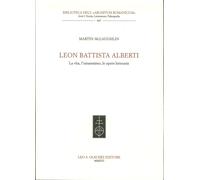 Leon Battista Alberti. La vita, l'umanesimo, le opere letterarie