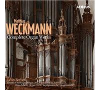 Leon Berben - Matthias Weckmann: Complete Organ Works