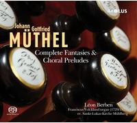 Leon Berben Johann Gottfried Muthel: Complete Fantasies, Choral Preludes (CD)