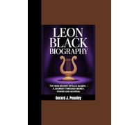 LEON BLACK BIOGRAPHY: “The Man Behind Apollo Global - A Journey Through Money, Power and Scandal”