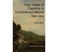 Léon Bloy Four Years of Captivity in Cochons-sur-Marne (Tascabile)
