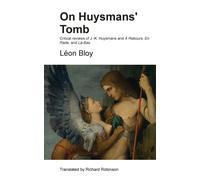 Léon Bloy Richard Robinson Léon Bloy On Huysmans' Tomb (Tascabile)