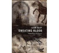 Léon Bloy Sweating Blood (Tascabile)