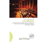 Leon Botstein: Conducting, Bard College, American Symphony Orchestra, Jerusalem Symphony Orchestra, Bard Music Festival