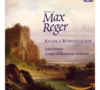 Leon Botstein - Music of Max Reger: Reger & Romanticism