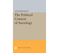 Leon Bramson The Political Context of Sociology (Tascabile)