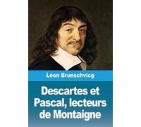 Léon Brunschvicg Descartes et Pascal, lecteurs de Montaigne (Tascabile)