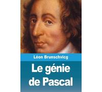 Léon Brunschvicg Le génie de Pascal (Tascabile)