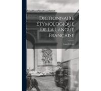 Léon Clédat Dictionnaire Étymologique de la Langue Française (Copertina rigida)