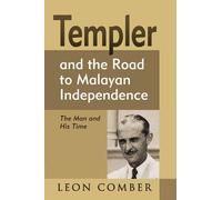 Leon Comber Templer and the Road to Malayan Independence (Copertina rigida)