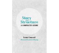Story and Structure: A Complete Guide