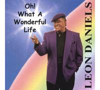 Leon Daniels - Oh! What a Wonderful Life