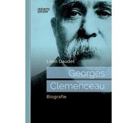 Léon Daudet Georges Clemenceau: Biografie (Tascabile)
