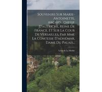 Léon de La Moth Souvenirs Sur Marie-antoinette, Archiduchesse (Copertina rigida)